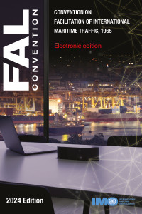 FAL Convention 2024 Edition - Convention on Facilitation of International Maritime Traffic, 1965 FAL Convention 2024 Edition - Convention on Facilitation of International Maritime Traffic, 1965