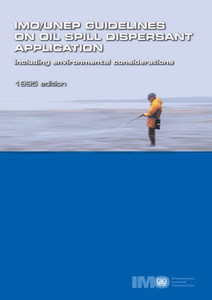 IMO/UNEP Guidelines on Oil Spill Dispersant Application - including environmental considerations