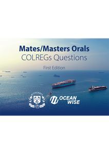 Mates/Masters Orals - COLREGs Questions, First Edition Mates/Masters Orals - COLREGs Questions, First Edition