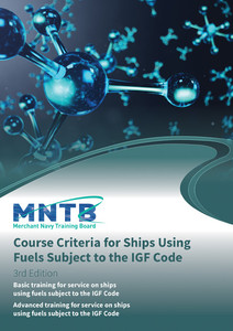 Course Criteria for Ships Using Fuels covered within the IGF Code - 3rd Edition Course Criteria for Ships Using Fuels covered within the IGF Code - 3rd Edition
