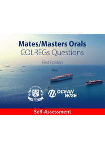 Mates/Masters Orals: Self-Assessment - COLREGs Questions, First Edition Mates/Masters Orals: Self-Assessment - COLREGs Questions, First Edition