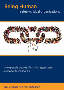 Being Human in Safety-Critical Organisations