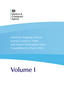 Merchant Shipping Notices, Marine Guidance Notes and Marine Information Notes - Consolidated March 2022