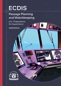 ECDIS Passage Planning and Watchkeeping (inc. Preparations for Inspections) - 2026 Edition
