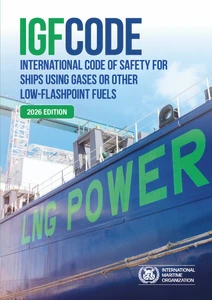 IGF Code, 2026 Edition - International Code of Safety for Ships using Gases or other Low-flashpoint Fuels