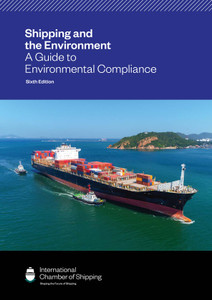 Shipping and the Environment: A Guide to Environmental Compliance - Sixth Edition