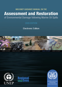 IMO/UNEP Guidance Manual on the Assessment and Restoration of Environmental Damage following Marine Oil Spills - 2009 Edition