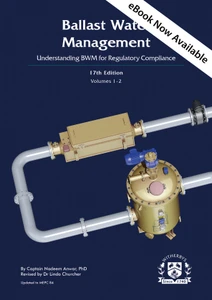 Ballast Water Management, Understanding BWM for Regulatory Compliance - 17th Edition, Volumes 1-2