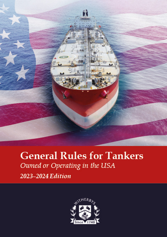 General Rules for Tankers, Owned or Operating in the USA - 2023-2024 Edition 