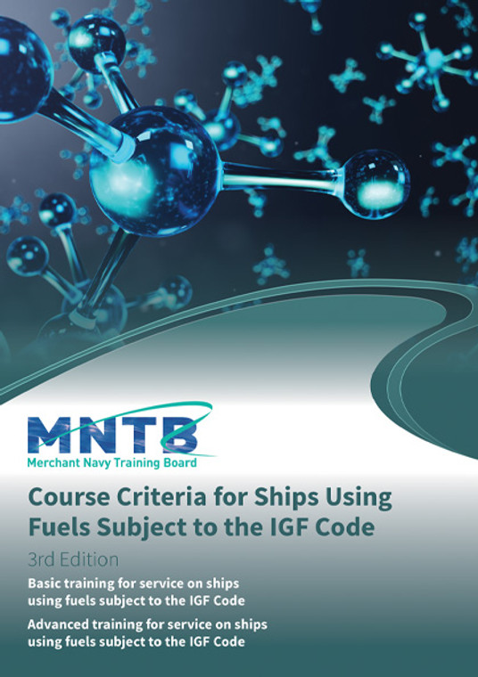 Course Criteria for Ships Using Fuels covered within the IGF Code - 3rd Edition
