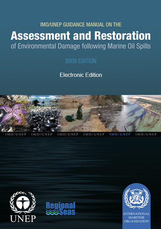 IMO/UNEP Guidance Manual on the Assessment and Restoration of Environmental Damage following Marine Oil Spills - 2009 Edition