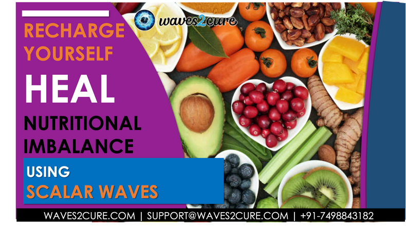 Boost Your Energy - Heal Nutritional Imbalance Using Scalar Waves