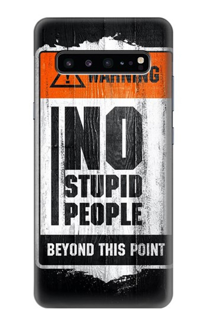 S3704 No Stupid People Case For Samsung Galaxy S10 5G