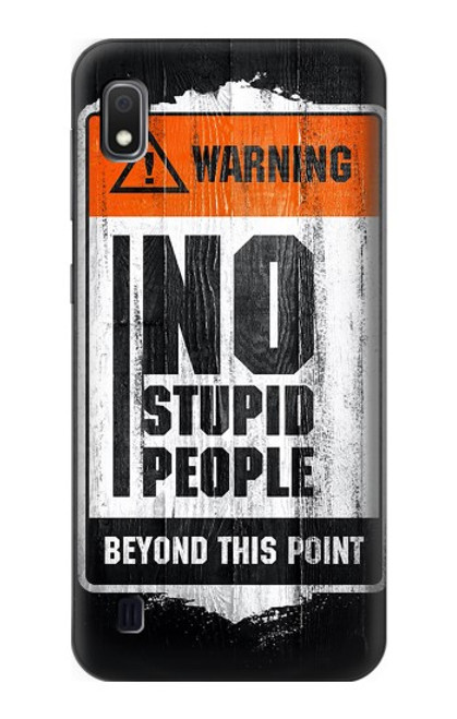 S3704 No Stupid People Case For Samsung Galaxy A10