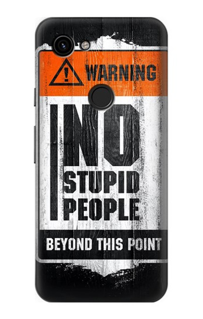 S3704 No Stupid People Case For Google Pixel 3a