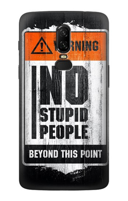 S3704 No Stupid People Case For OnePlus 6