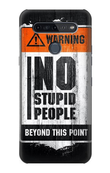 S3704 No Stupid People Case For LG K51S