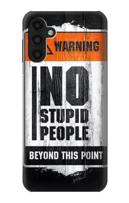 S3704 No Stupid People Case For Samsung Galaxy A13 4G
