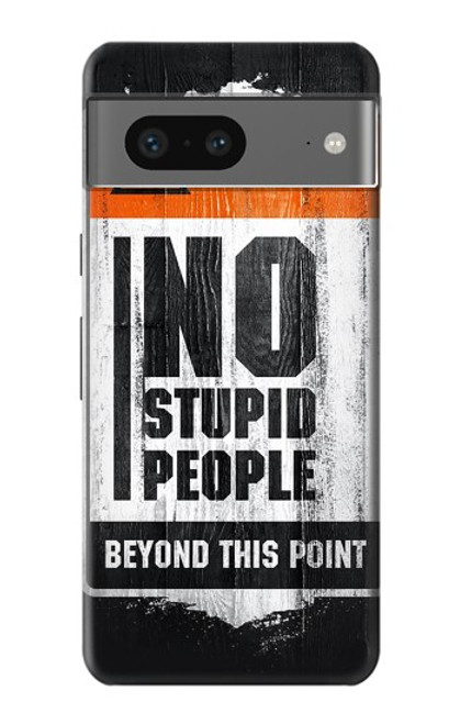 S3704 No Stupid People Case For Google Pixel 7