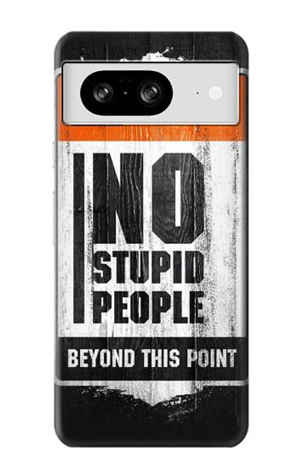 S3704 No Stupid People Case For Google Pixel 8