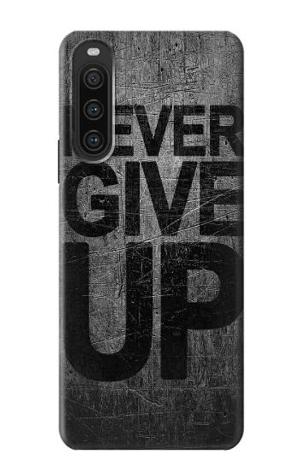 S3367 Never Give Up Case For Sony Xperia 10 V