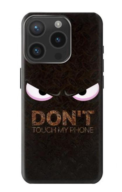 S3412 Do Not Touch My Phone Case For iPhone 15 Pro