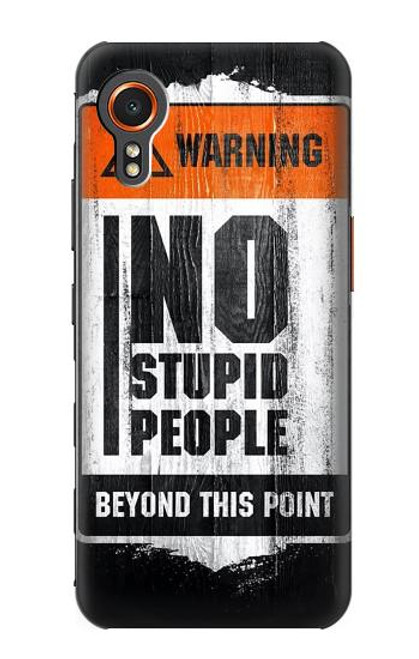 S3704 No Stupid People Case For Samsung Galaxy Xcover7