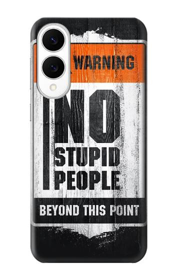 S3704 No Stupid People Case For Samsung Galaxy S25 Edge
