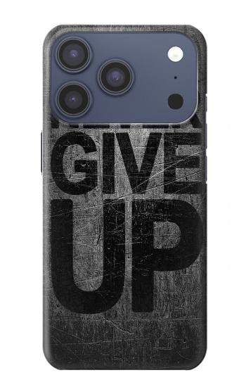 S3367 Never Give Up Case For iPhone 17 Pro, 18 Pro