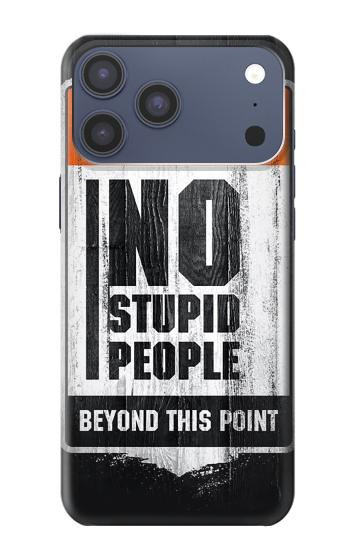 S3704 No Stupid People Case For iPhone 17 Pro Max, 18 Pro Max