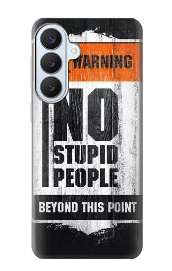 S3704 No Stupid People Case For Samsung Galaxy S26 Plus