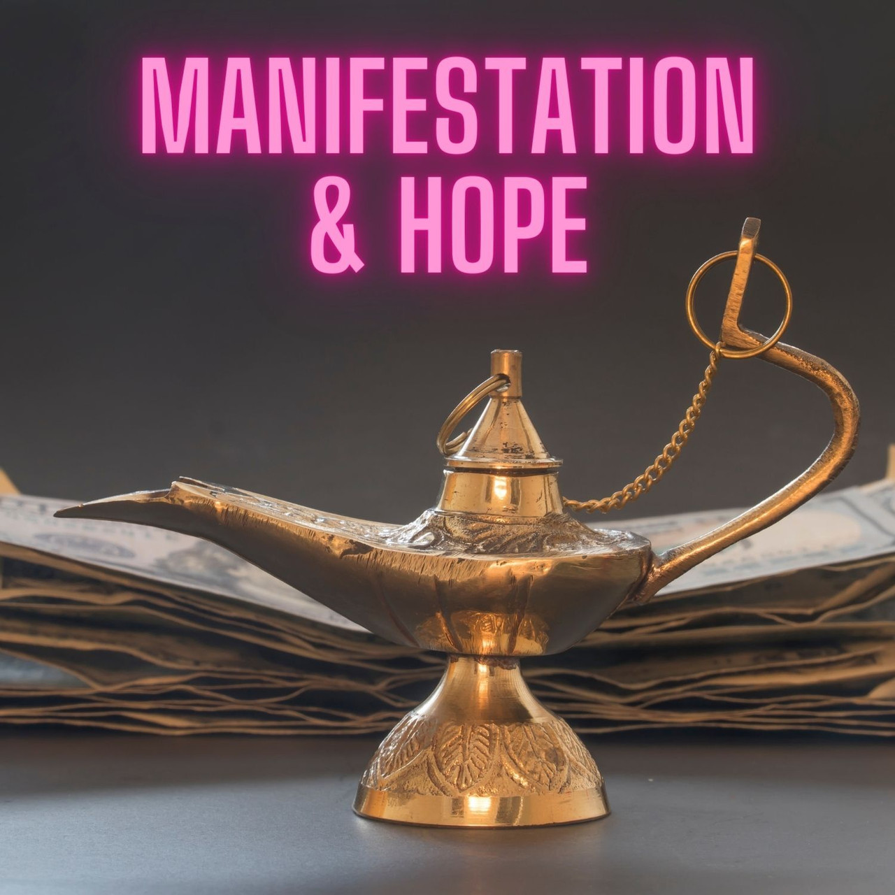 Manifestation & Hope