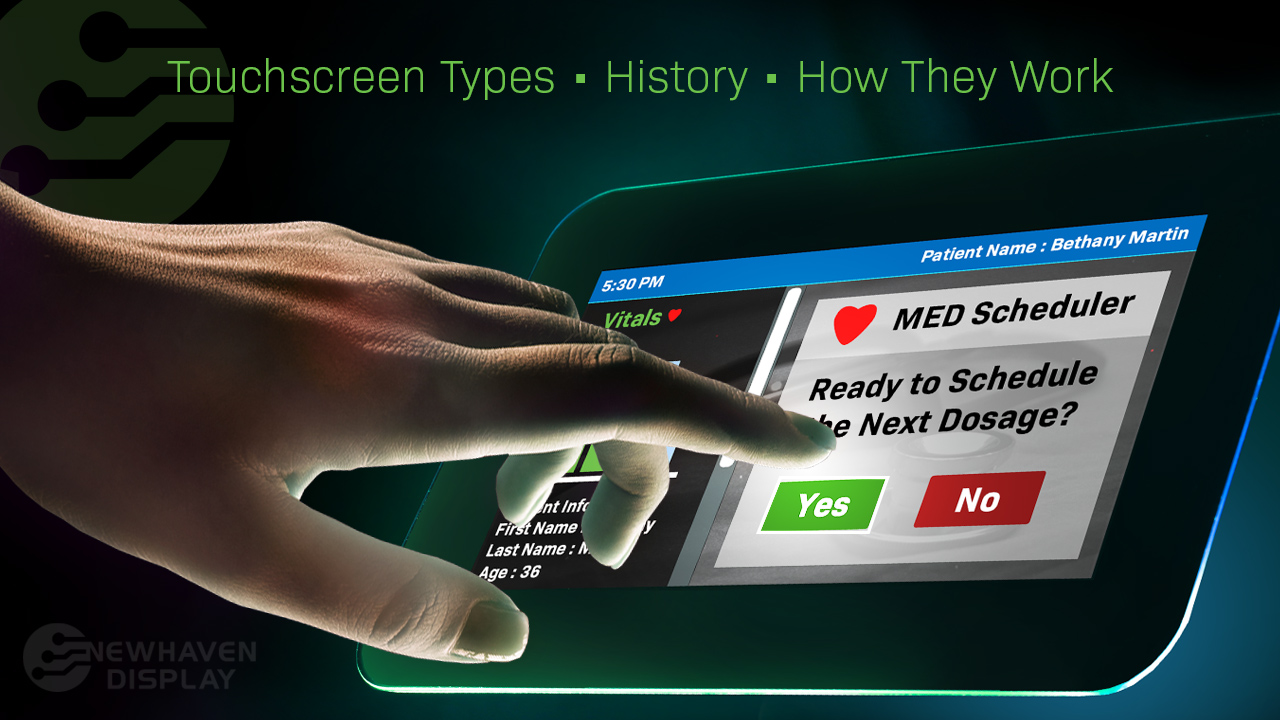 Touchscreen Types, History & How They Work - Newhaven Display