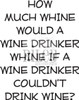 How much Whine