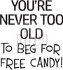 Beg for Free Candy