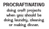 Procraftinating