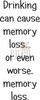 Drinking can cause memory loss