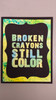 Broken Crayons