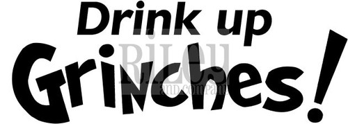 Drink Up Grinches