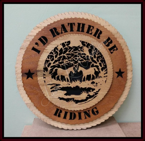 Horses - I'd Rather Be Riding - Laser Cut 3D Wood Wall Tribute Plaque 11¼"
