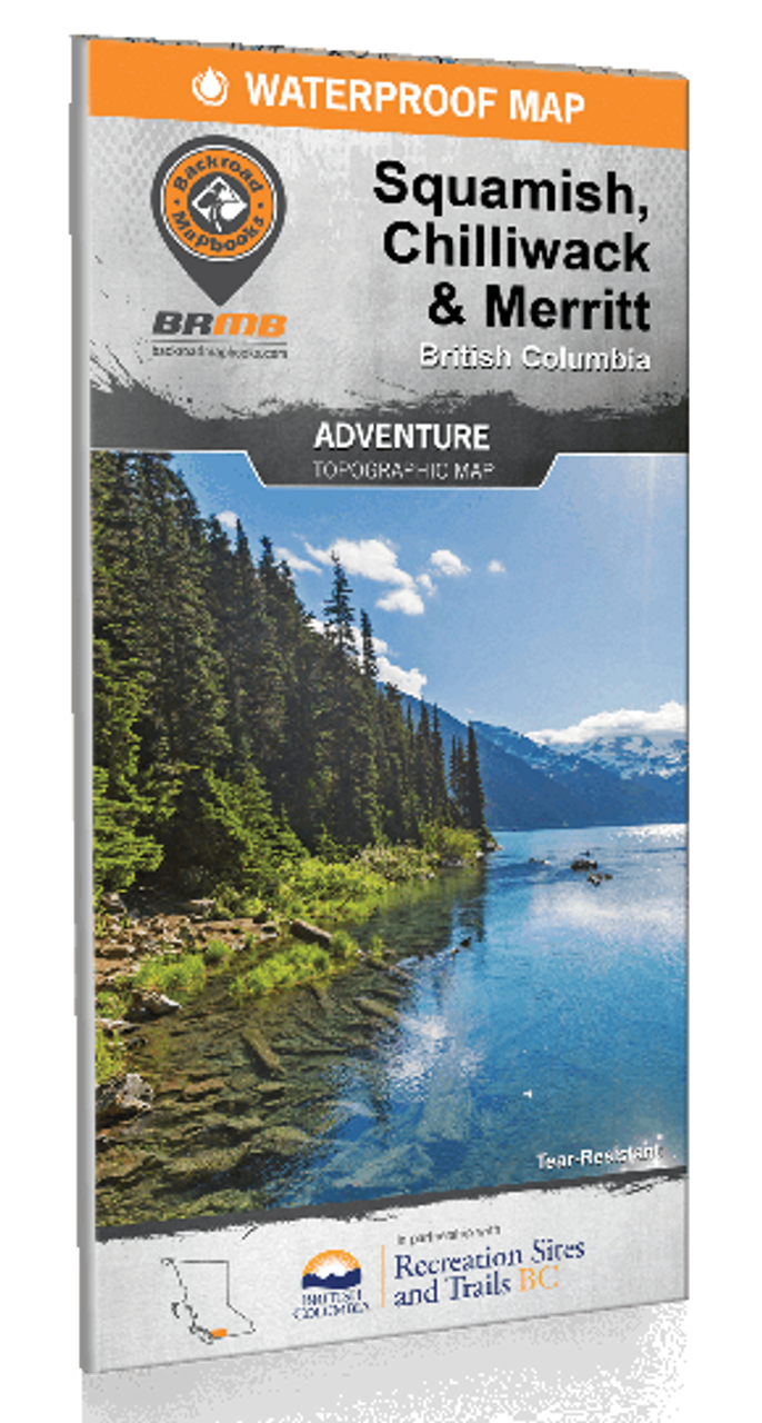 Backroad Mapbooks Squamish, Chilliwack & Merritt Waterproof Map