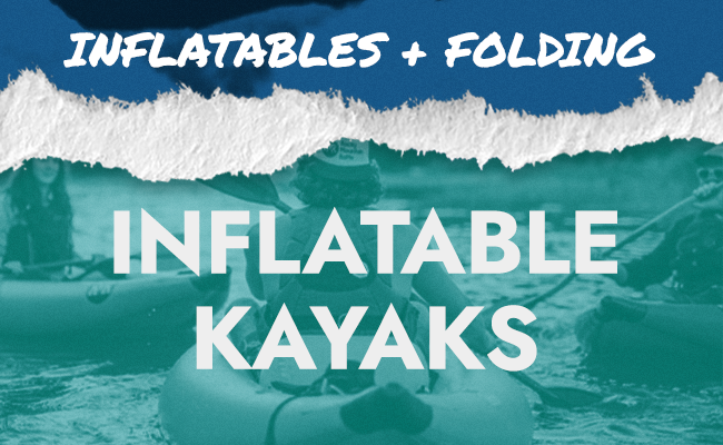 Inflatable and Folding Kayaks