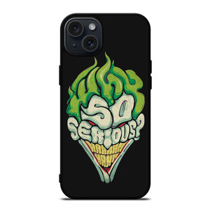 SO SERIOUS JOKER iPhone 15 Plus Case Cover SO SERIOUS JOKER iPhone 15 Plus Case Cover