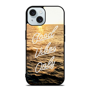 GOOD VIBES ONLY iPhone 15  Case Cover GOOD VIBES ONLY iPhone 15  Case Cover