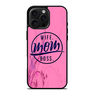 SHORT QUOTE WIFE MOM BOSS iPhone 16 Pro Max Case Cover SHORT QUOTE WIFE MOM BOSS iPhone 16 Pro Max Case Cover