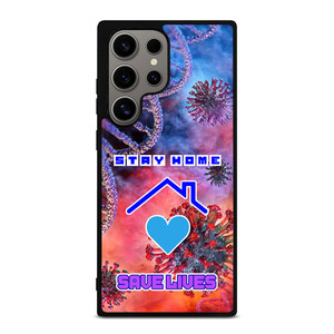Stay Home Save Lives Samsung Galaxy S24 Ultra Case Cover Stay Home Save Lives Samsung Galaxy S24 Ultra Case Cover