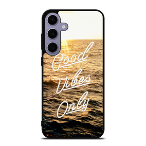 GOOD VIBES ONLY Samsung Galaxy S24 Plus Case Cover GOOD VIBES ONLY Samsung Galaxy S24 Plus Case Cover