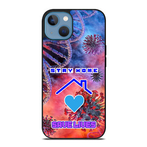 Stay Home Save Lives iPhone 13 Case Cover Stay Home Save Lives iPhone 13 Case Cover