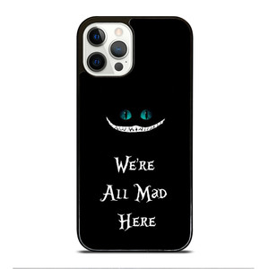 We're All Mad Here Cheshire iPhone 12 Pro Case Cover We're All Mad Here Cheshire iPhone 12 Pro Case Cover