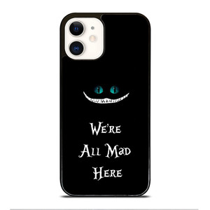 We're All Mad Here Cheshire iPhone 12 Case Cover We're All Mad Here Cheshire iPhone 12 Case Cover